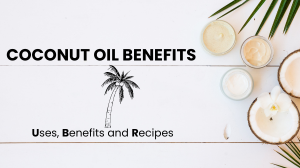 The Ultimate Guide to Coconut Oil: Uses, Benefits, and Recipes